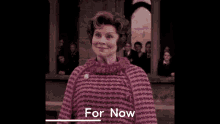 For Now Dolores Umbridge GIF - ForNow DoloresUmbridge HarryPotter -  Discover & Share GIFs