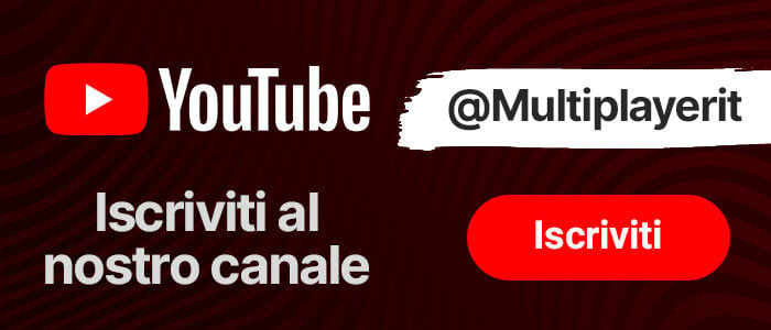 Segui Multiplayer.it su YouTube