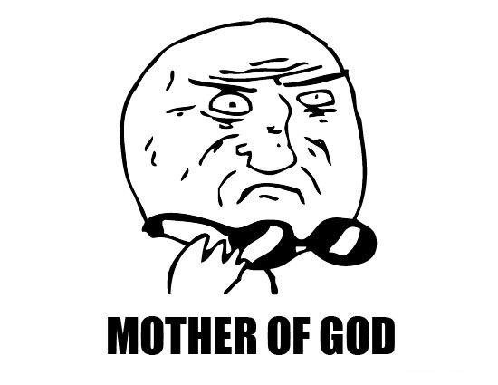 Risultato immagini per mother of god meme